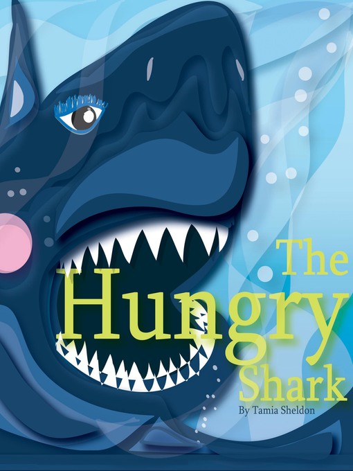 Title details for The Hungry Shark by Tamia Sheldon - Available